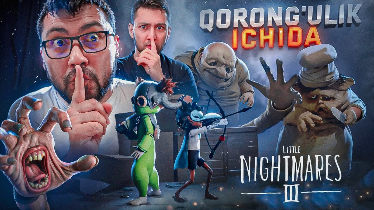 😰QORONG'ULIK ICHIDA – LITTLE NIGHTMARES 3 #1