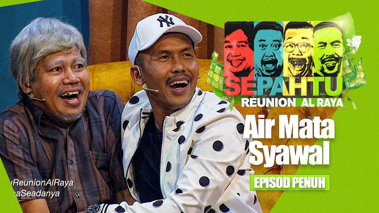 [EPISOD PENUH] Sepahtu Reunion Al Raya 2019 - Air Mata Syawal