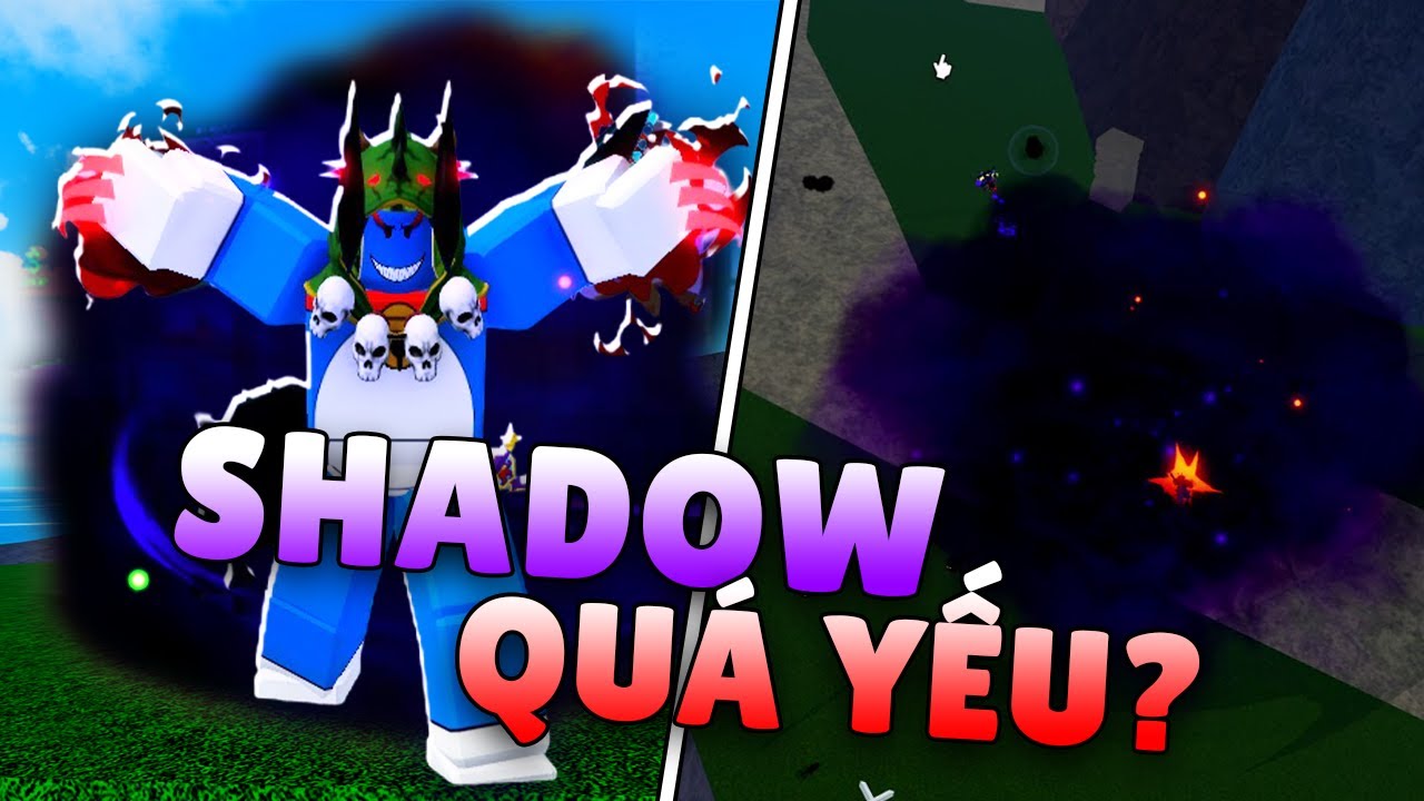 TRÁI SHADOW QUÁ LÀ PHẾ?...🥀