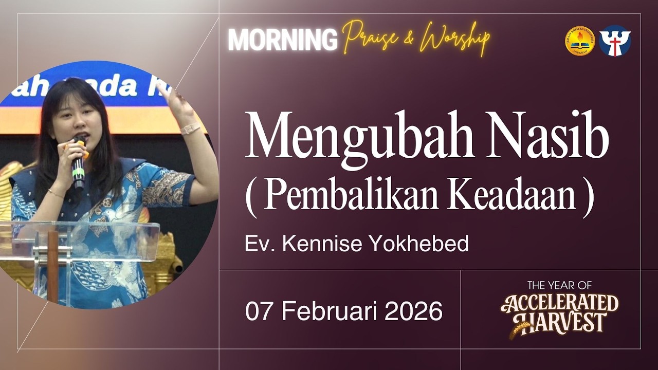 PW KE 29 -  07 Februari 2026 | Ev. Kennise Yokhebed  - Mengubah Nasib ( Pembalikan Keadaan )