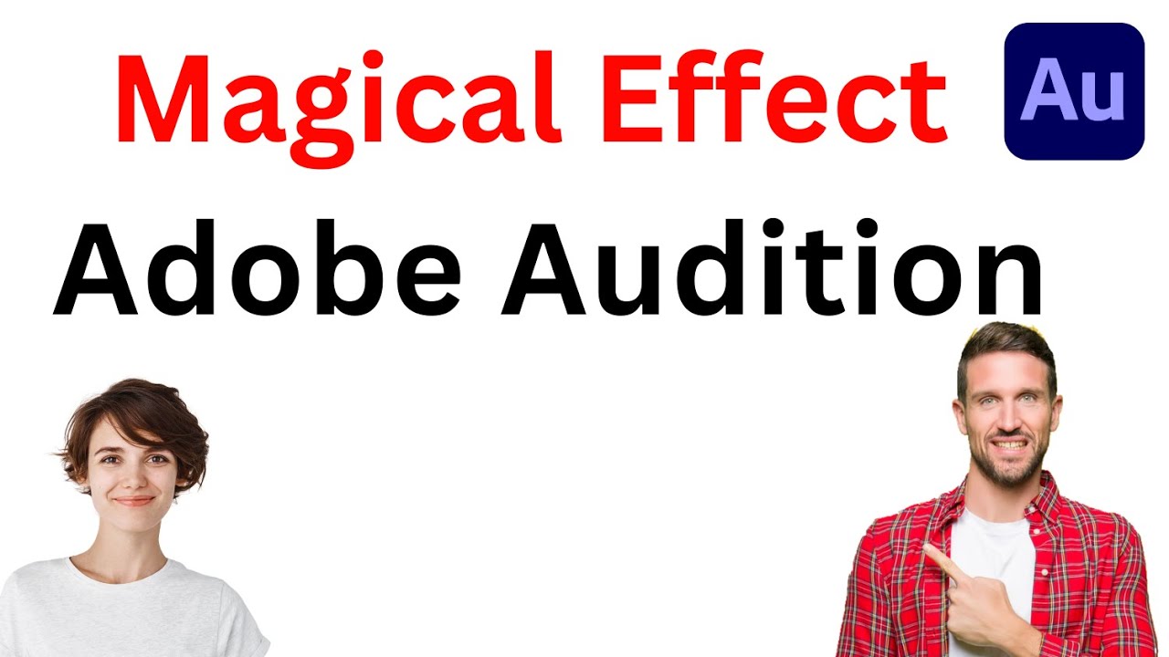A Magical Effect in Adobe Audition for professional audio