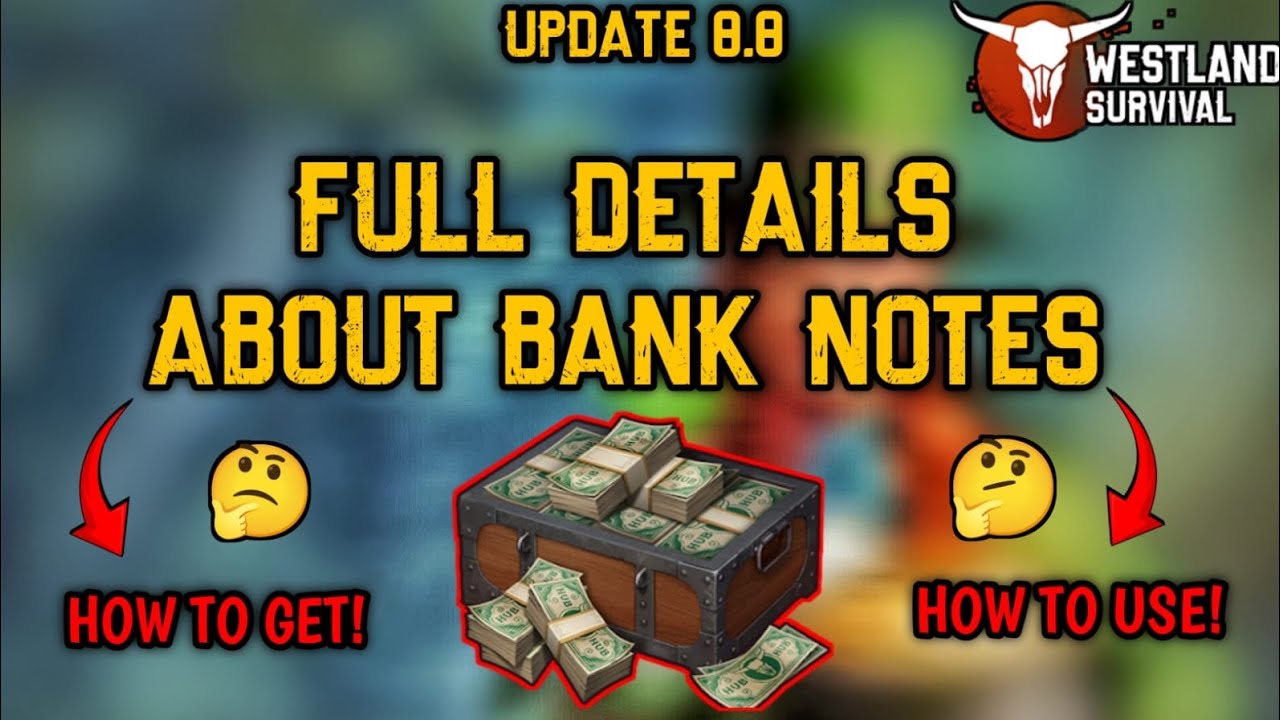 FULL DETAILS EXPLAINED ABOUT BANKNOTES💸| WESTLAND SURVIVAL