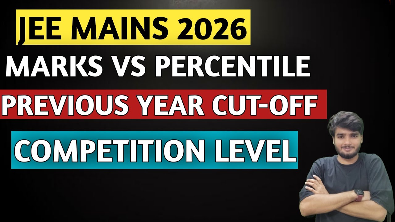 JEE Main 2026 | Marks vs Percentile | Previous Year Cutoff | Competition Level Explained