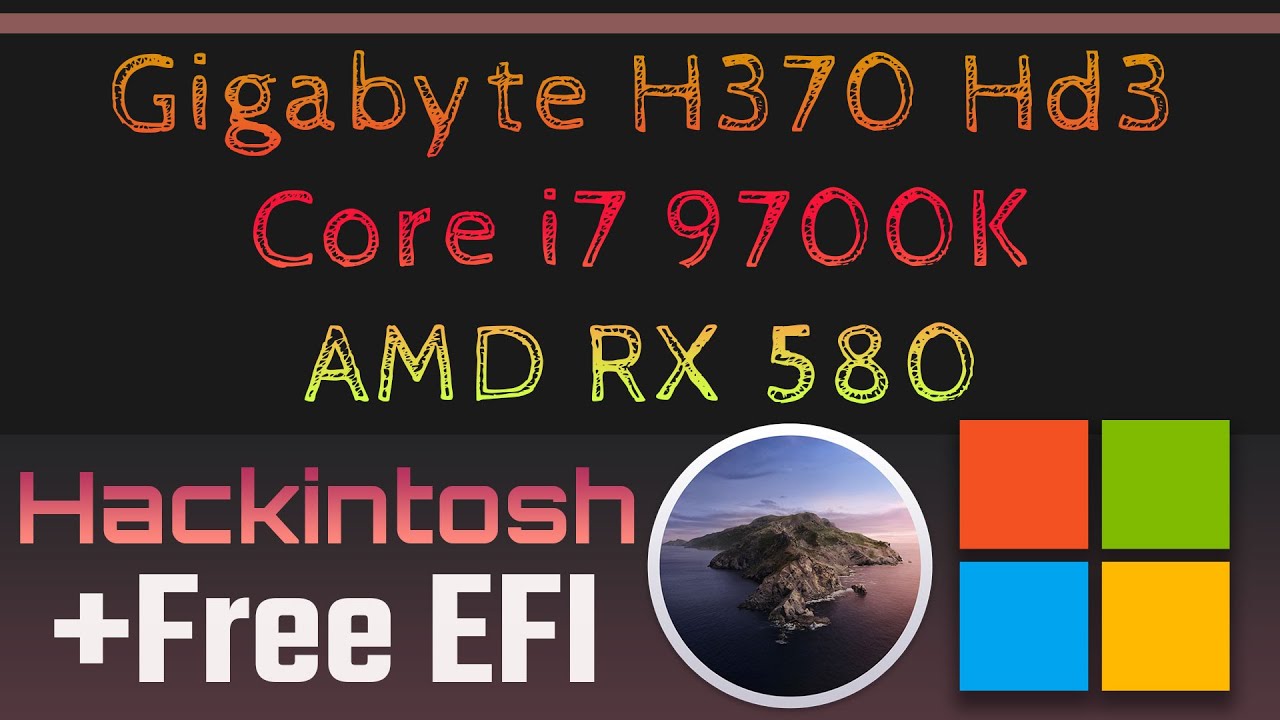 Hackintosh Gigabyte H370 Hd3 - Intel Core i7 9700K - AMD RX 580 | Free EFI macOS Catalina 10.15.7