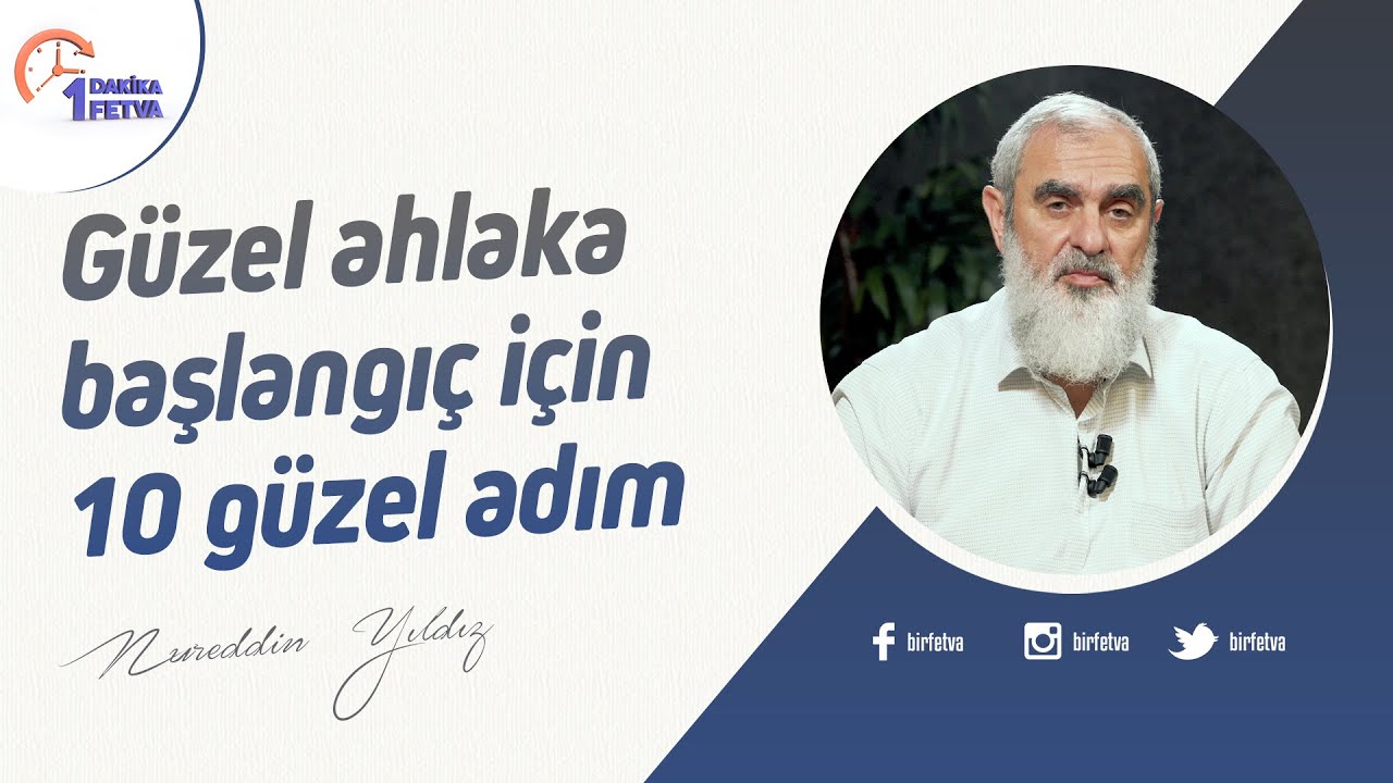 Güzel ahlaka başlangıç için 10 güzel adım | [Birfetva-Nureddin Yıldız]