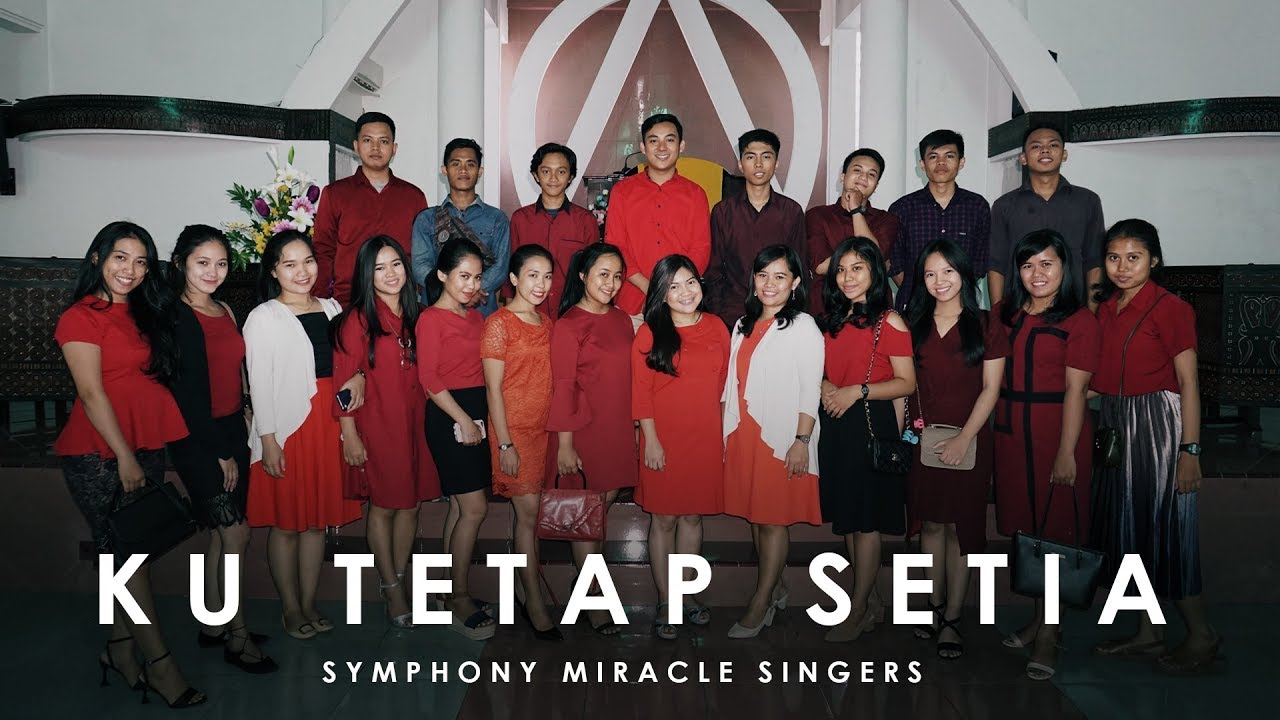 KU TETAP SETIA - Arr. Henry M. Sopaheluwakan | Symphony Miracle Singers