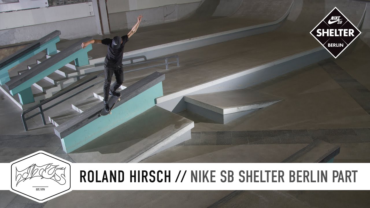 ROLAND HIRSCH | Nike SB Shelter Berlin | Titus Berlin