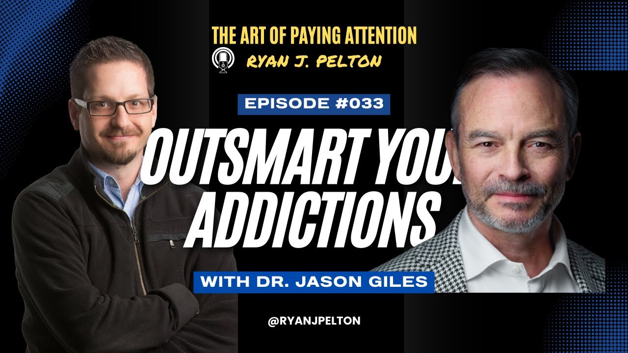 Outsmart Your Addictions with Dr. Jason Giles