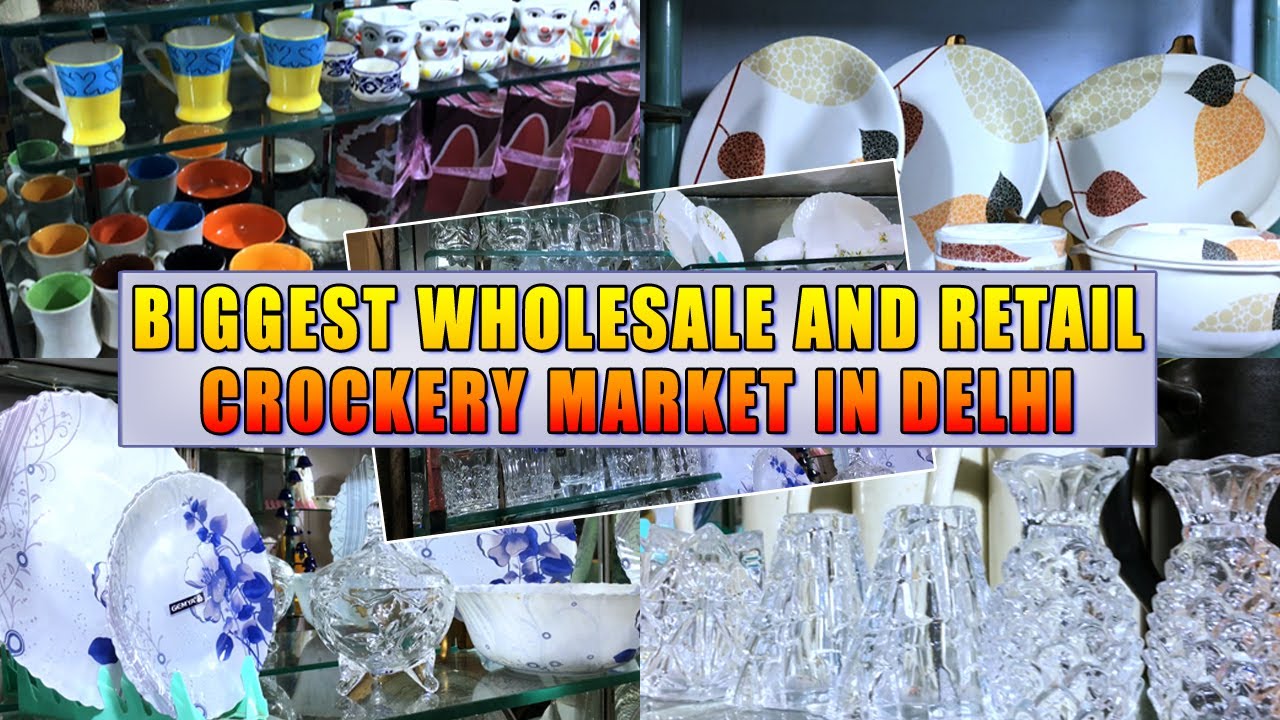 Wholesale Crockery Market In Delhi | Best Market For Business Purpose | Delhi's Cheapest Market
