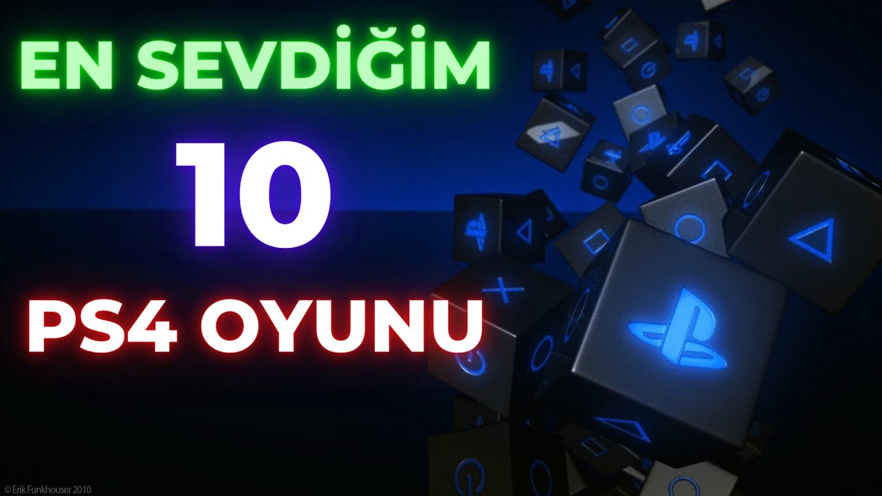 EN SEVDİĞİM 10 PS4 OYUNU