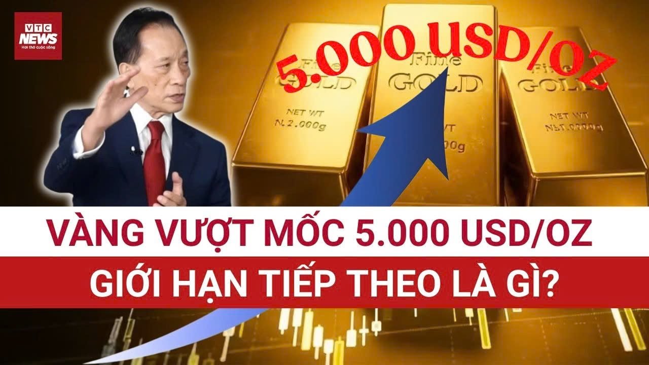 Vàng đi từ mốc 4.000 đến 5.000 USD/oz: Chuyên gia nhìn thấy điều gì? | VTC News