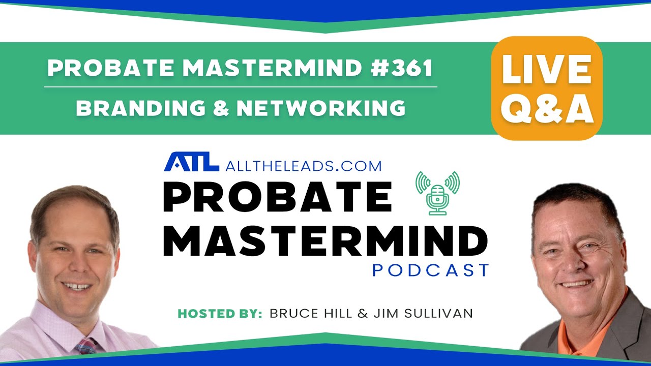 Branding & Networking | Probate Mastermind Episode 361