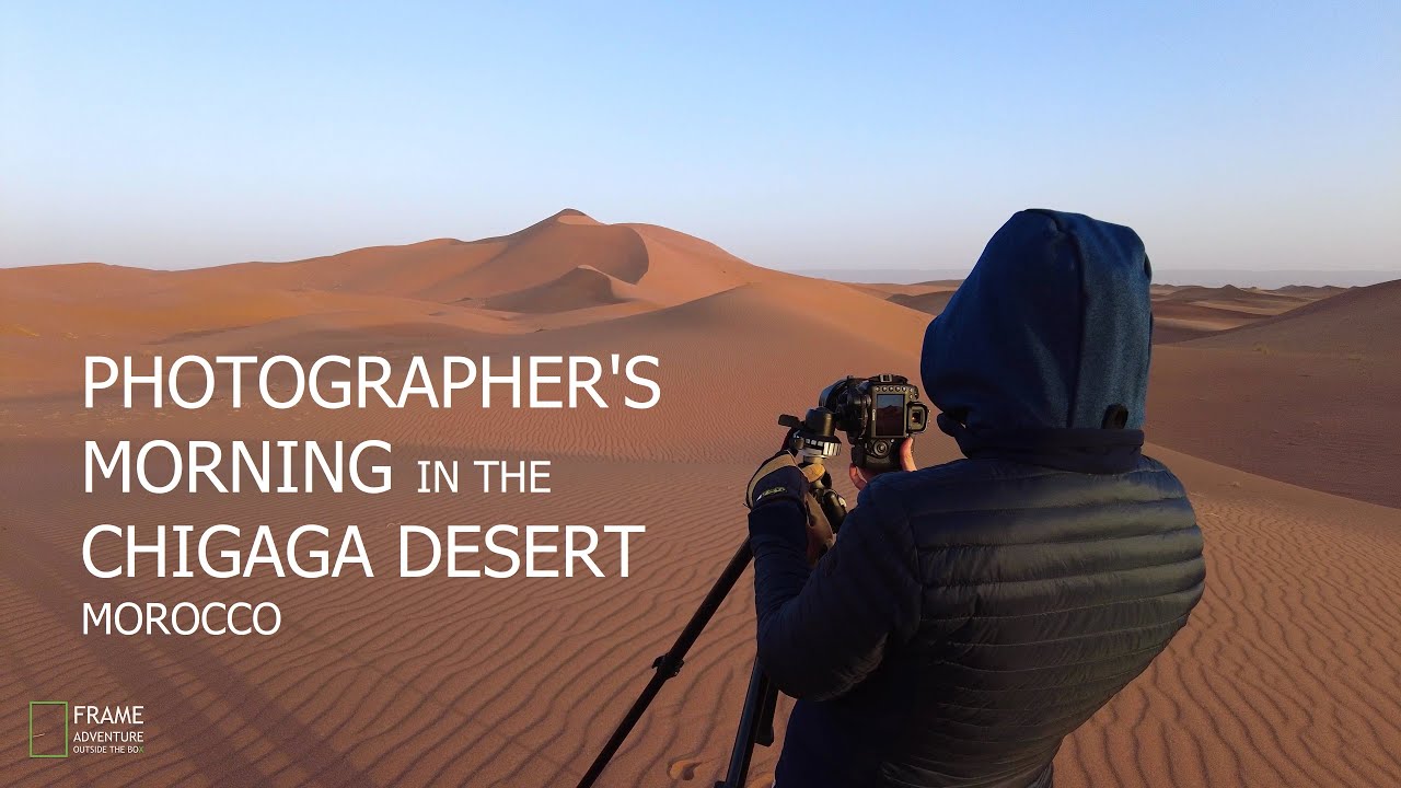 A Photographer's Morning starts early also in the Chigaga Desert of Morocco