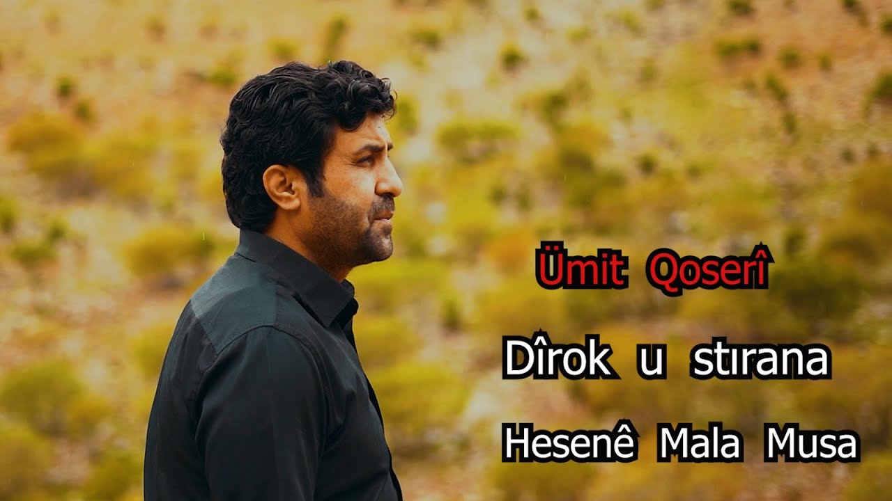 Ûmit Qoseri - Dîrok u stirana Hesene mala musa