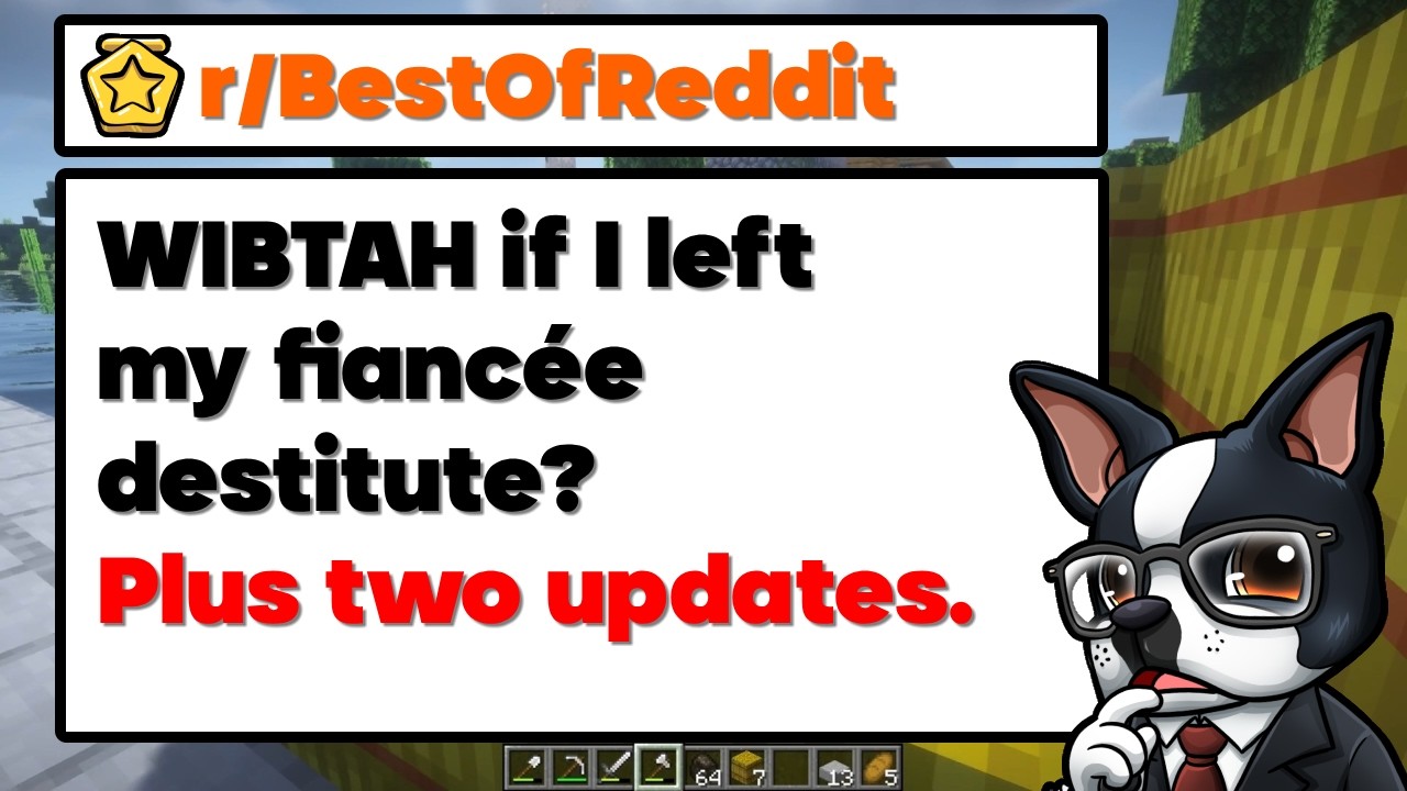 WIBTAH If I Left My Fiancée Destitute | Reddit Stories