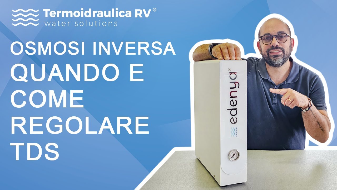 Osmosi inversa. Quando e come regolare TDS