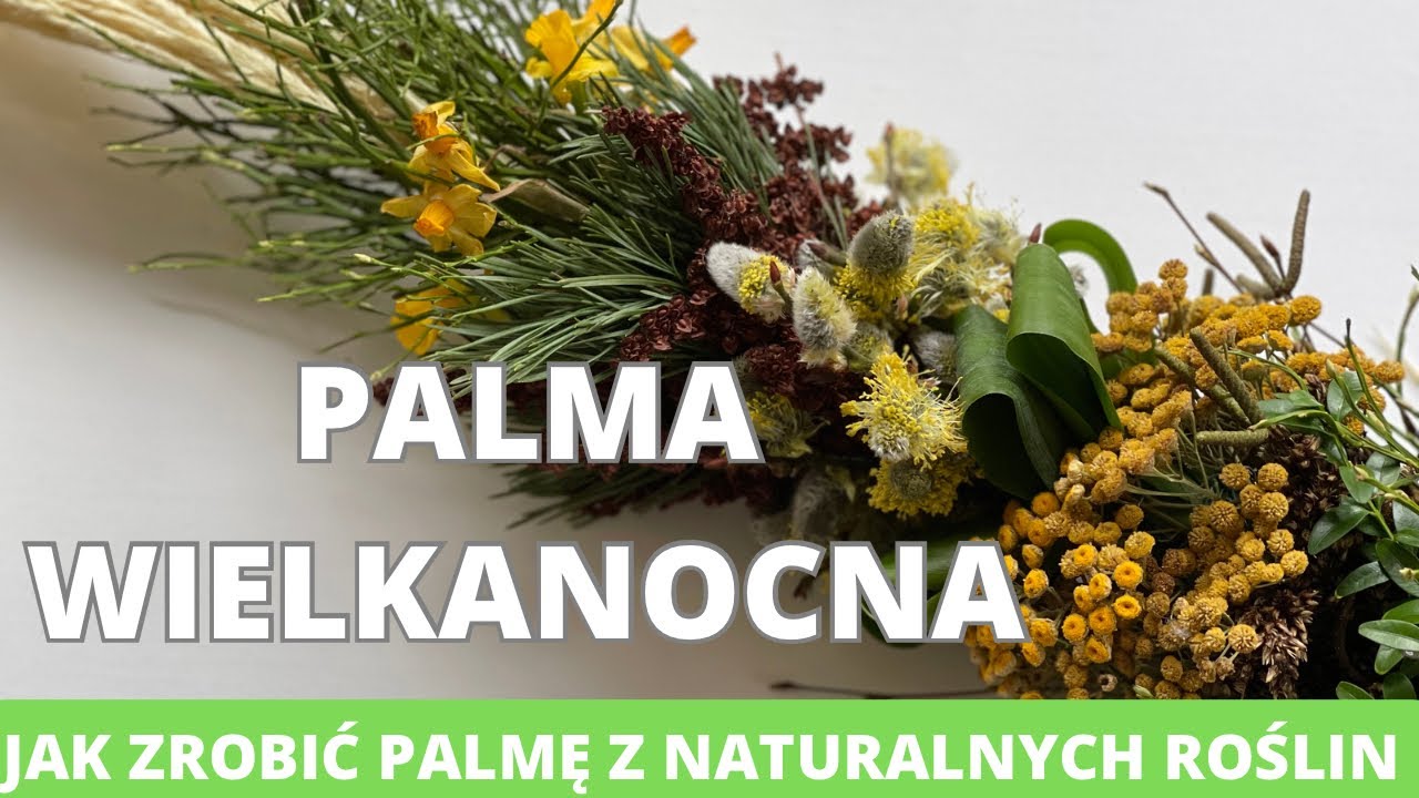 Palma wielkanocna z naturalnych roślin. DIY