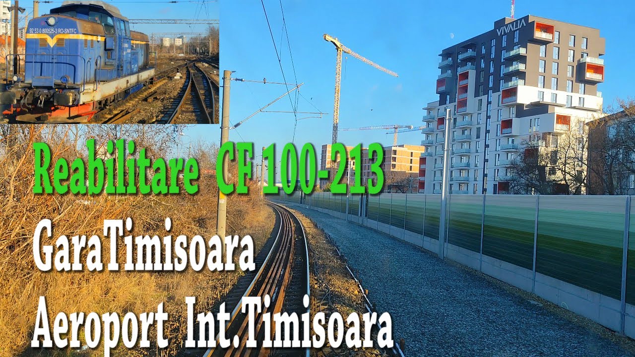 TIMIȘOARA-AEROPORT INT TIMIȘOARA- Reabilitare CF 100-213-Cab Ride on a Railway Under Reconstruction