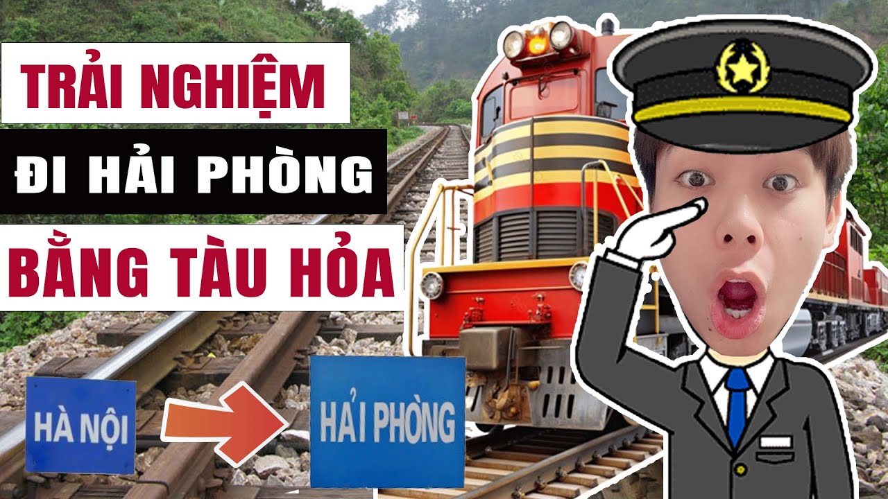 [TRẢI NGHIỆM] Đi Hải Phòng Bằng Tàu Hỏa | DwcAnh Lang Thang