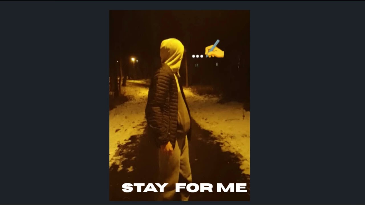 stay for me