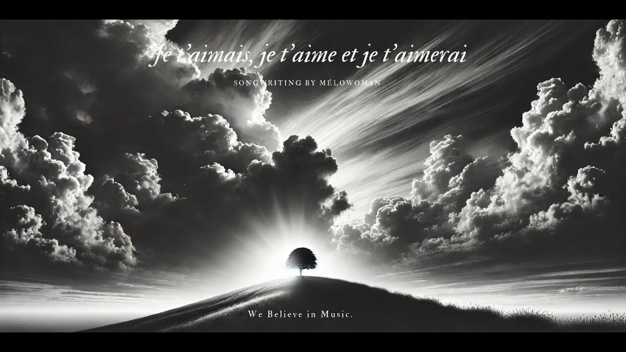 🌟 Je t'aimais, je t'aime, je t'aimerai 🌟✨ Une chanson écrite par Mélowoman ✨