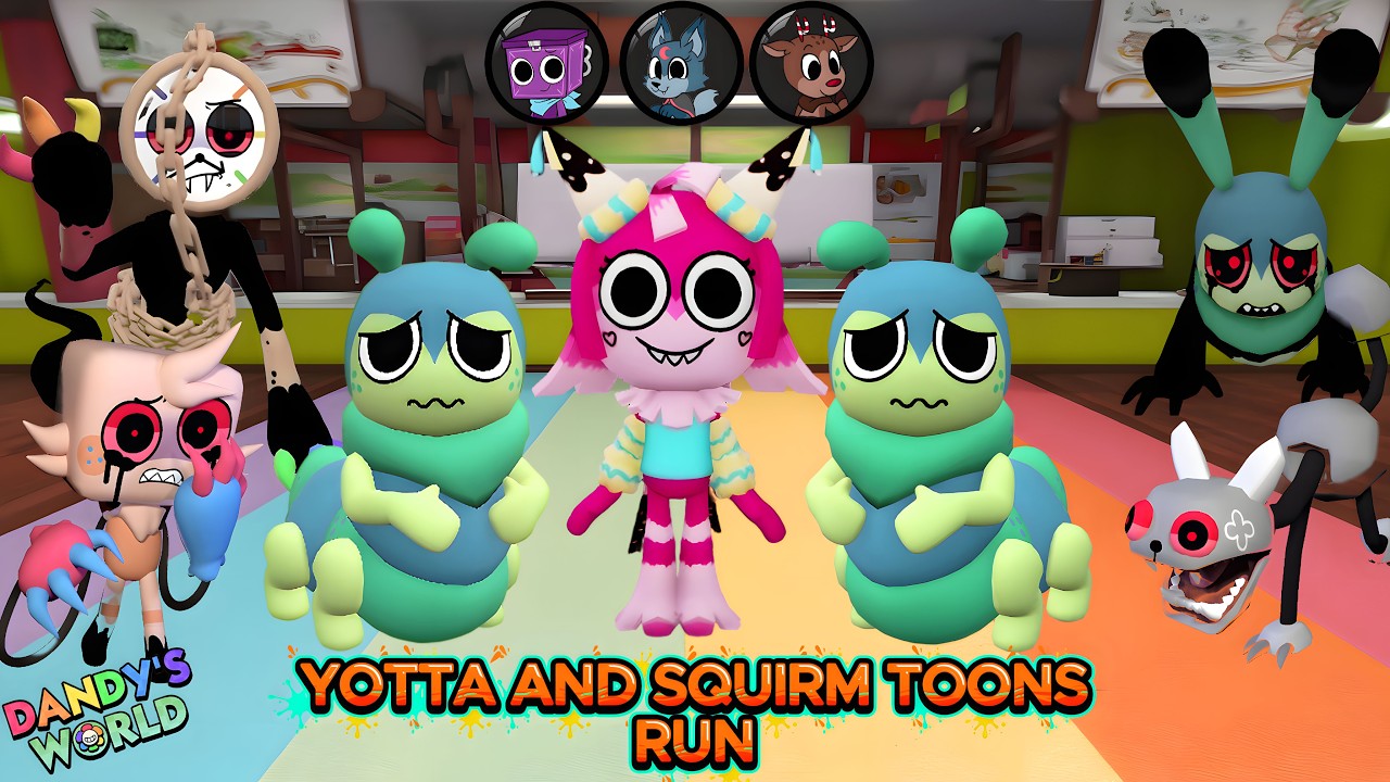 Yotta and Squirm Toons only run┃DANDY'S WORLD