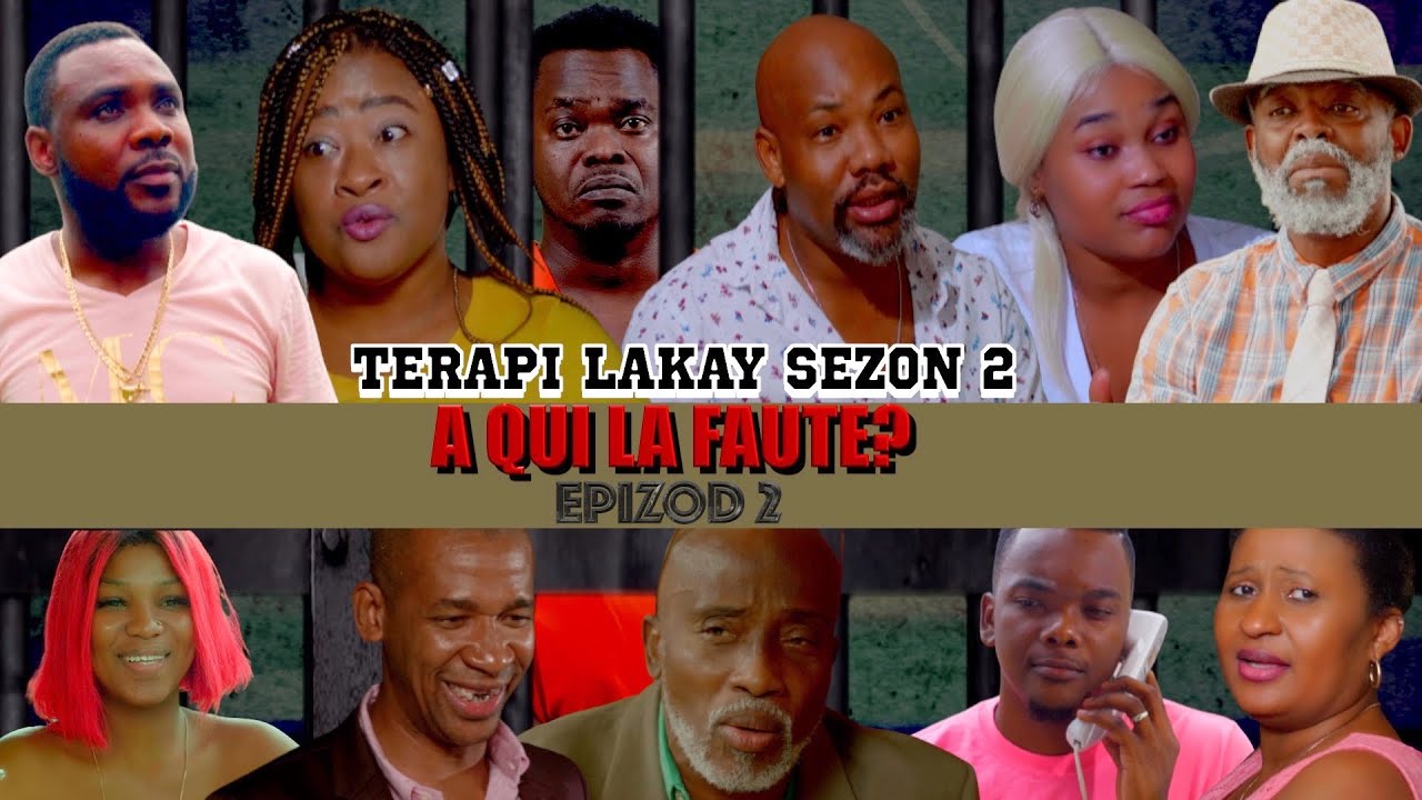 TERAPI LAKAY Sezon 2 “A Qui La Faute”? Epizod 2