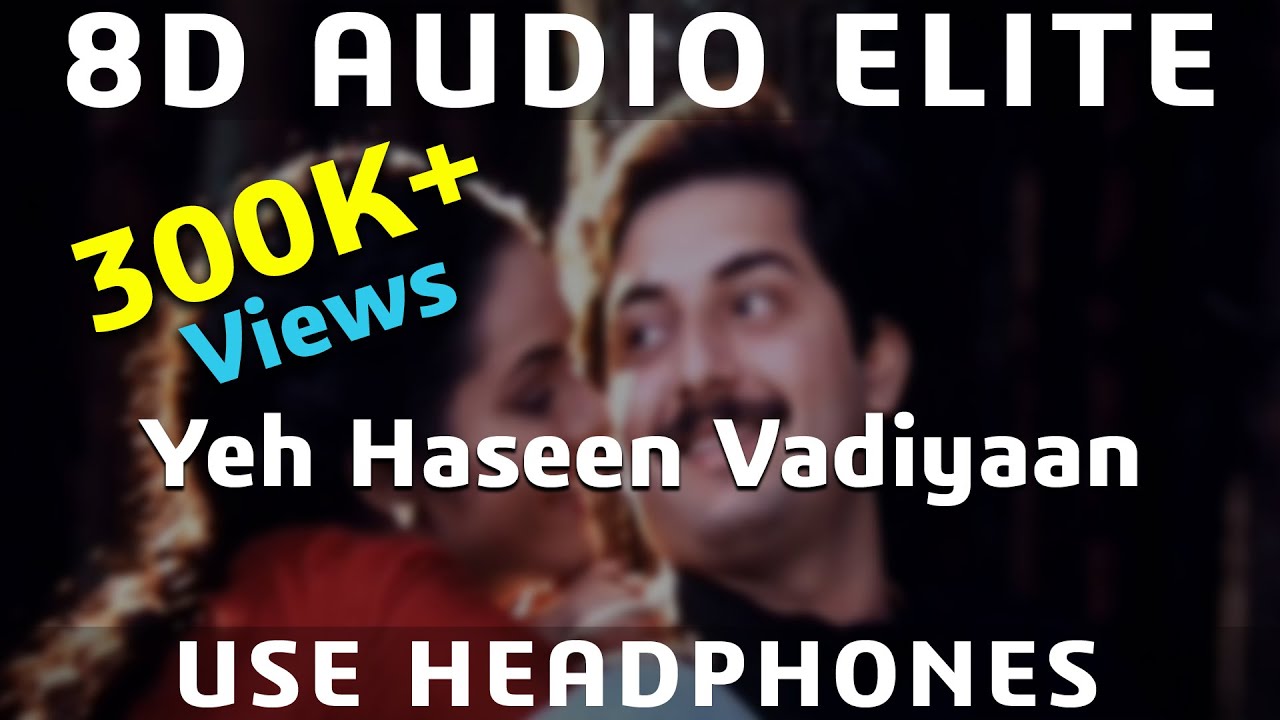 8D AUDIO | Yeh Haseen Vadiyaan - Roja | A.R Rahman | S. P. Balasubramanyam & Chitra