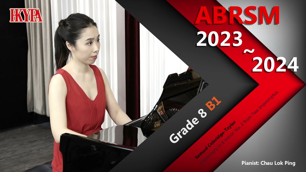 【HKYPA 】ABRSM Piano 2023-2024｜Grade 8 B1｜Impromptu in Bminor by Samuel ColeridgeTaylor｜Chau Lok Ping