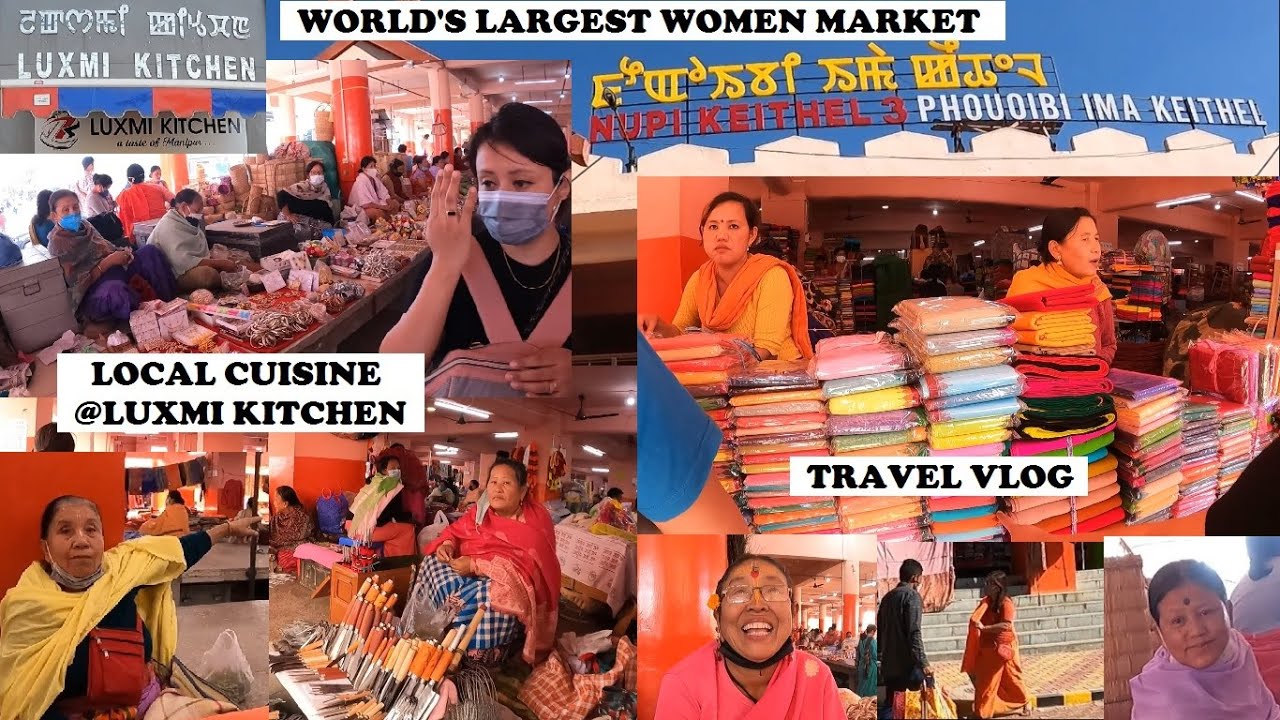 World's Largest Women Market | Ima Keithel | Local Cuisine @Luxmi Kitchen | Travel Manipur