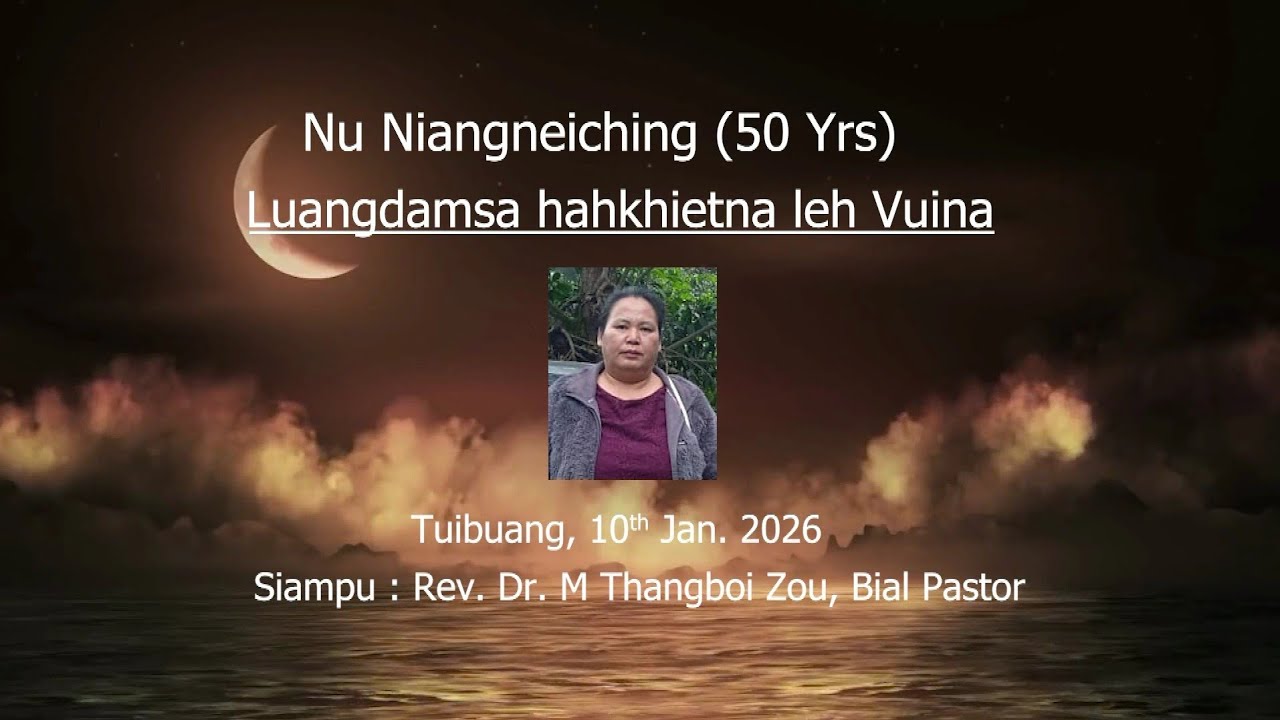 Nu Niangneiching luangdamsa hahkhiet na // Tuibuang // 10th Jan. 2026