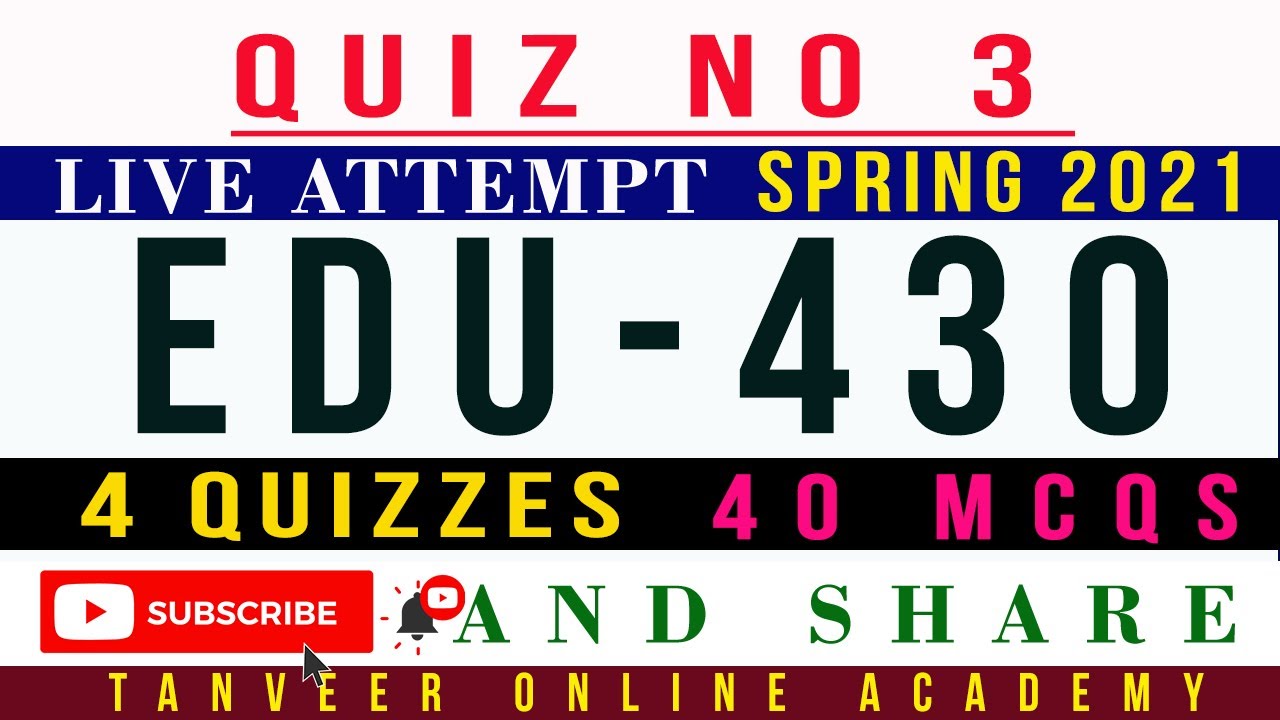 EDU430 Quiz No. 3 Spring 2021 Solution Live Attempt (4 Quizzes 40 MCQs Solved) || EDU430 Quiz 3 2021