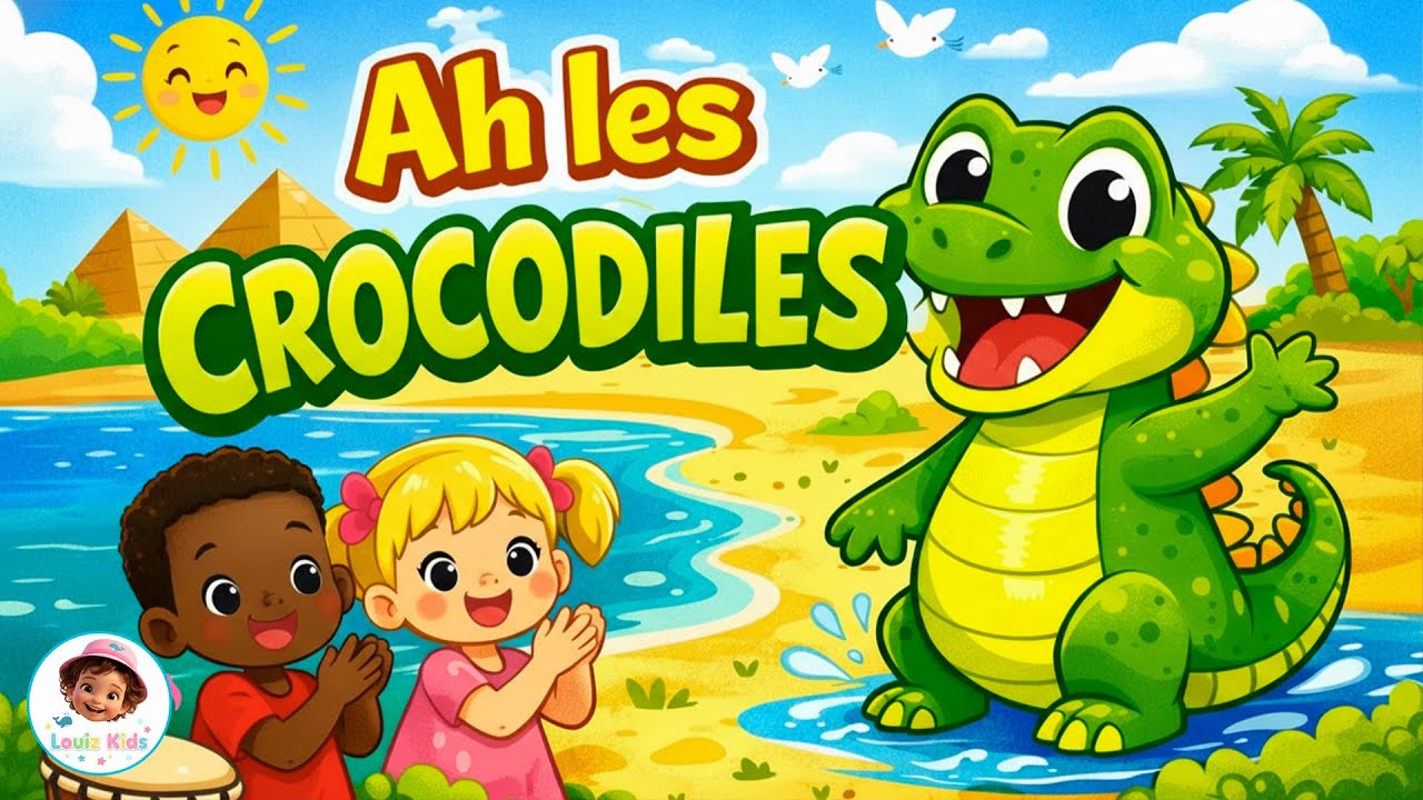 Ah ! Les crocodiles | Louiz Kids