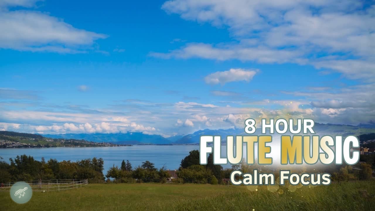 🌊 Calm Focus | 8 Hour Flute Music for Study, Work, Reading & Relaxation