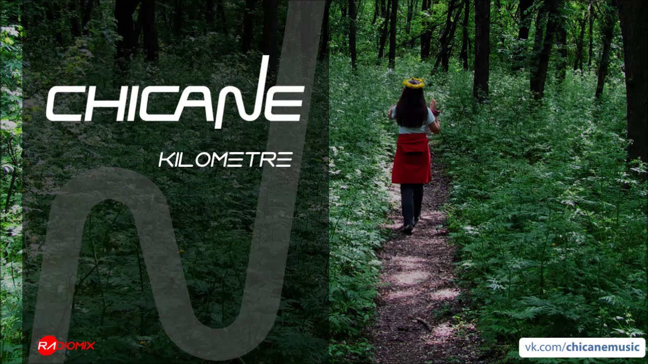Chicane - Kilometre [Rad!oMix]