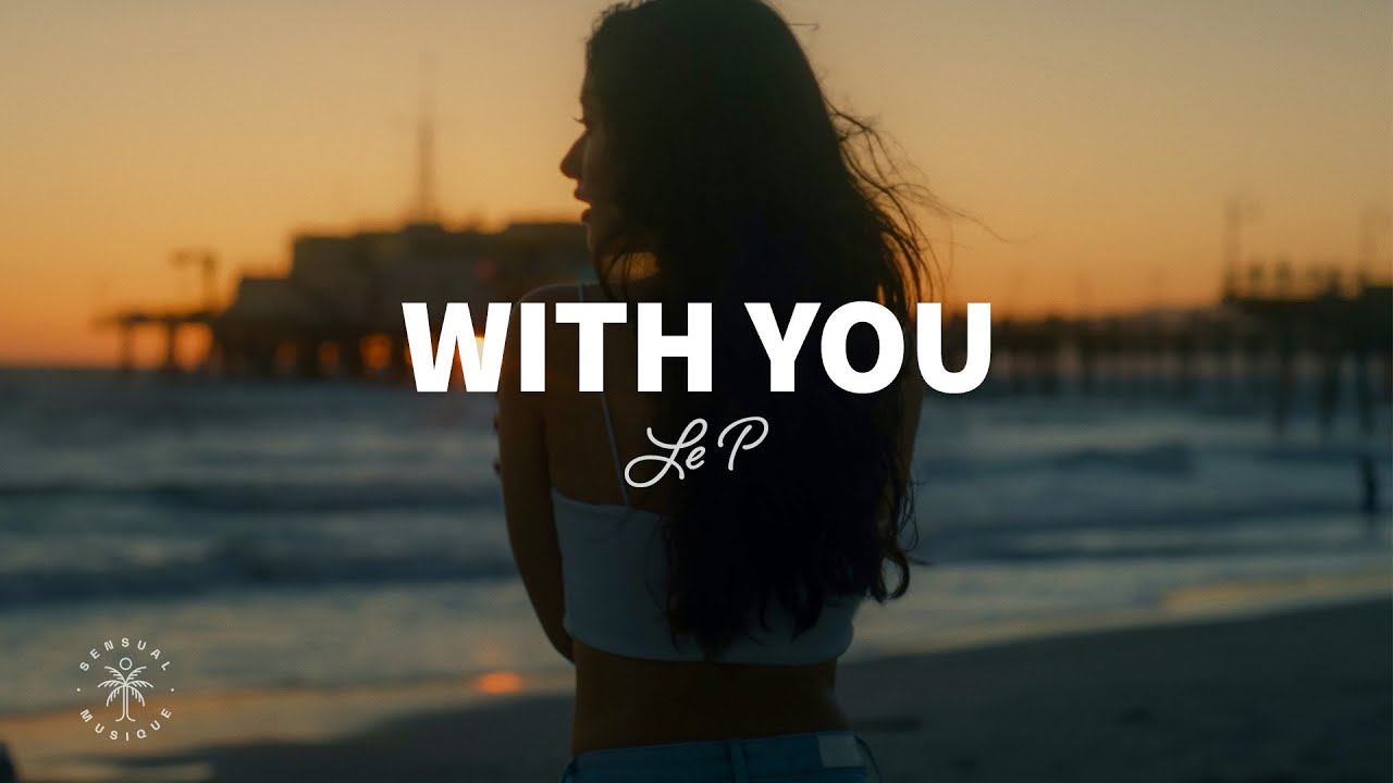 Le P - With You (Lyrics)