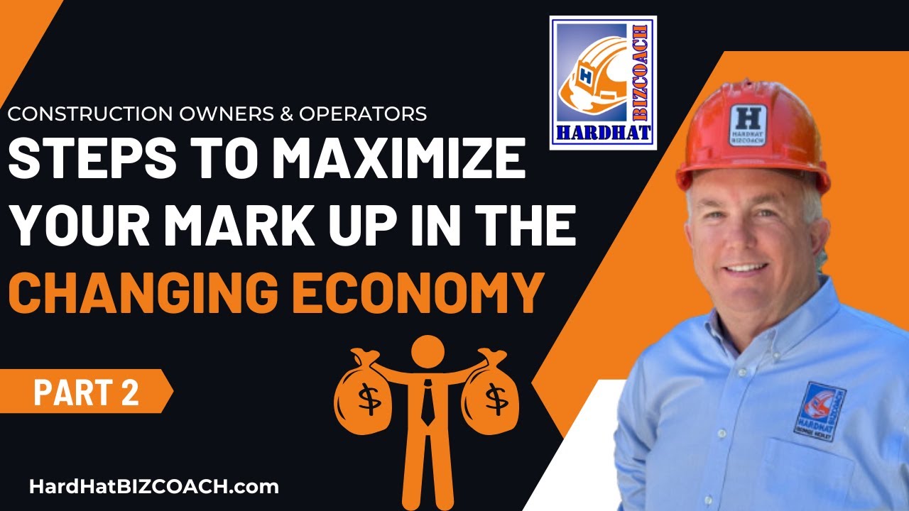 Steps To Maximize Your Mark-Up Part 2: Construction Business Strategies to Boost Your Bottomline