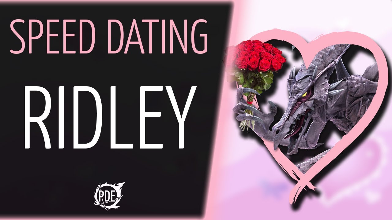 Speed Dating — Ridley (Ft. Aurablast & Devilshiranui)