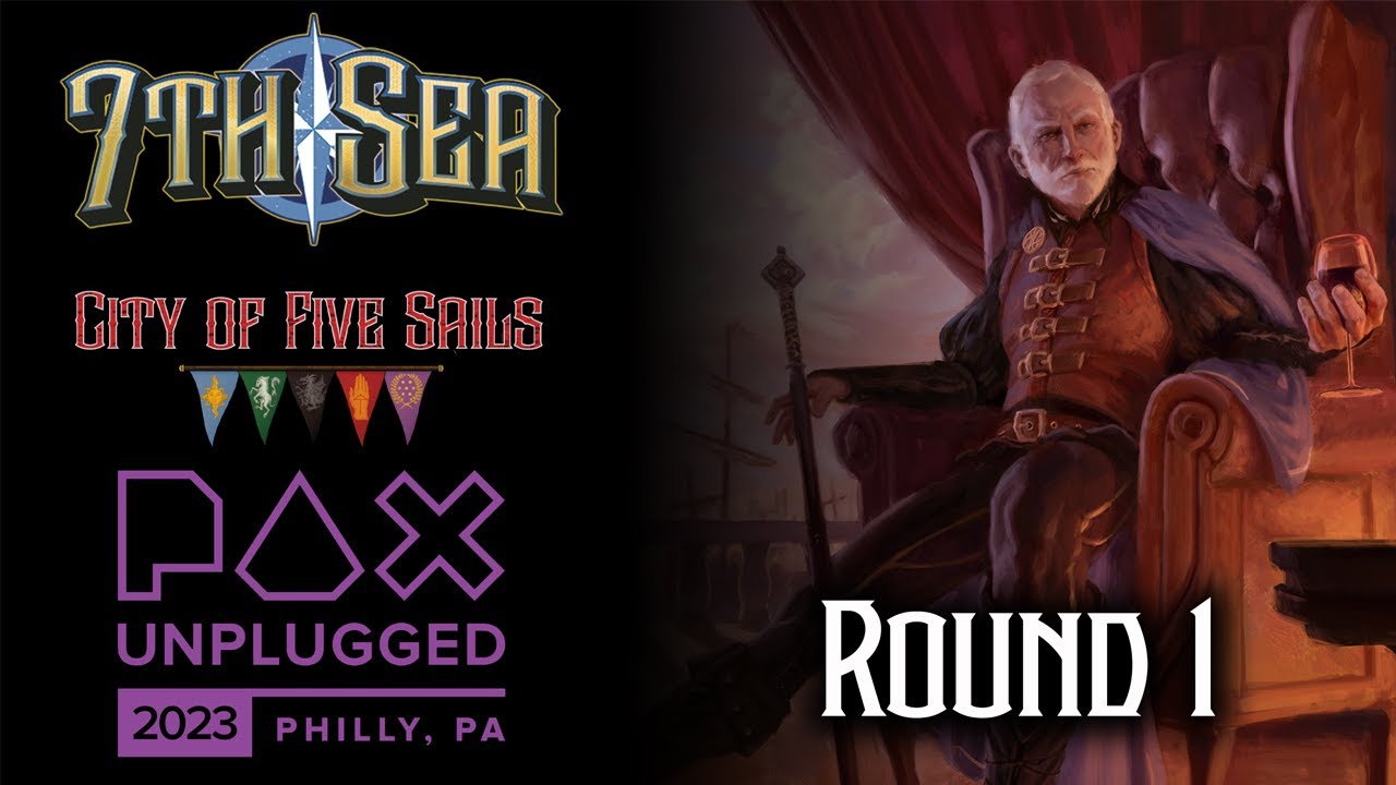 7th Sea City of Five Sails - PAXU 2023 - Round 1