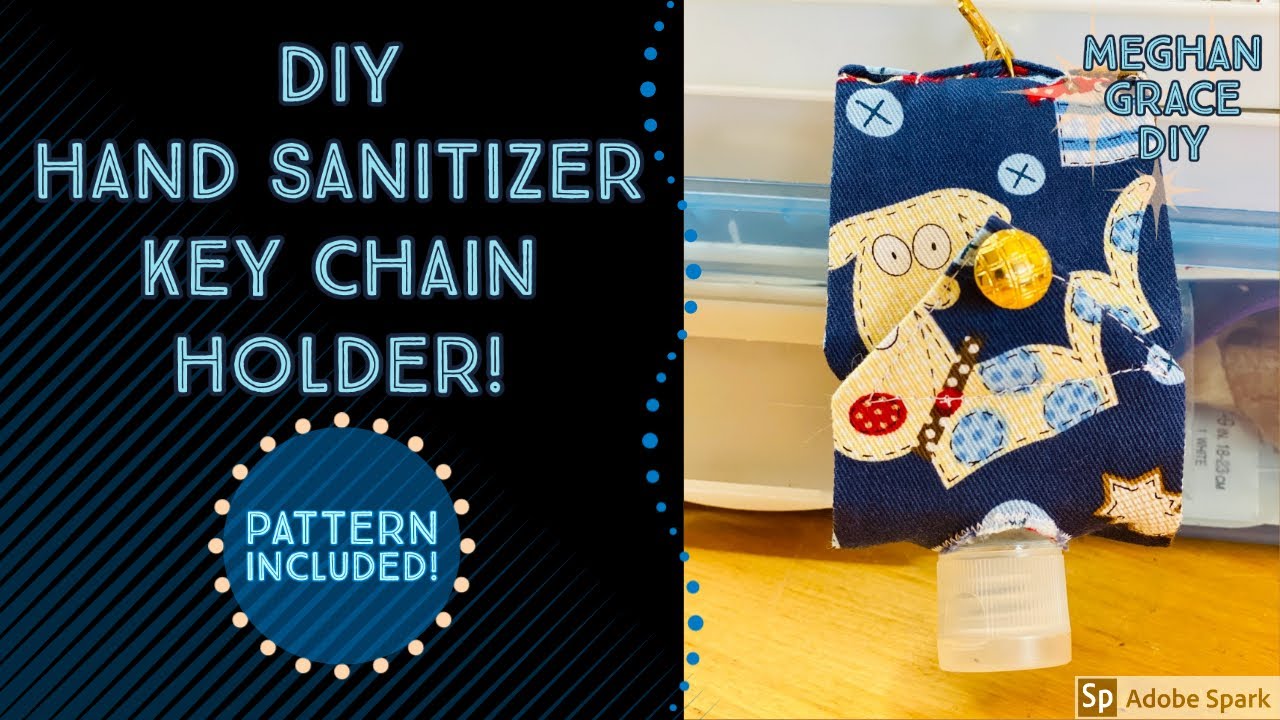 DIY HAND SANITIZER KEY CHAIN HOLDER CADDY - Easy to Follow Sewing Tutorial with Free Pattern
