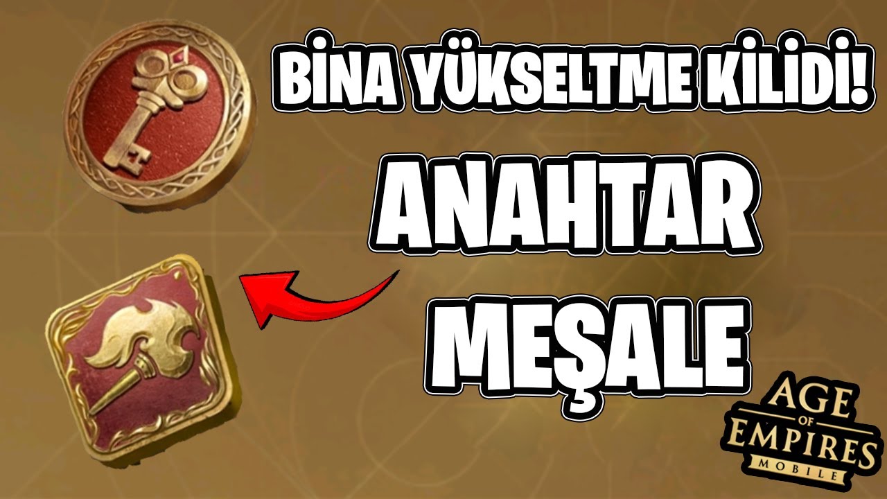 ALTIN ANAHTAR & AYDINLANMA MEŞALESİ NEREDEN D&Uuml;Ş&Uuml;YOR?| BİNA Y&Uuml;KSELTME REHBERİ &ndash; Age of Empires Mobile