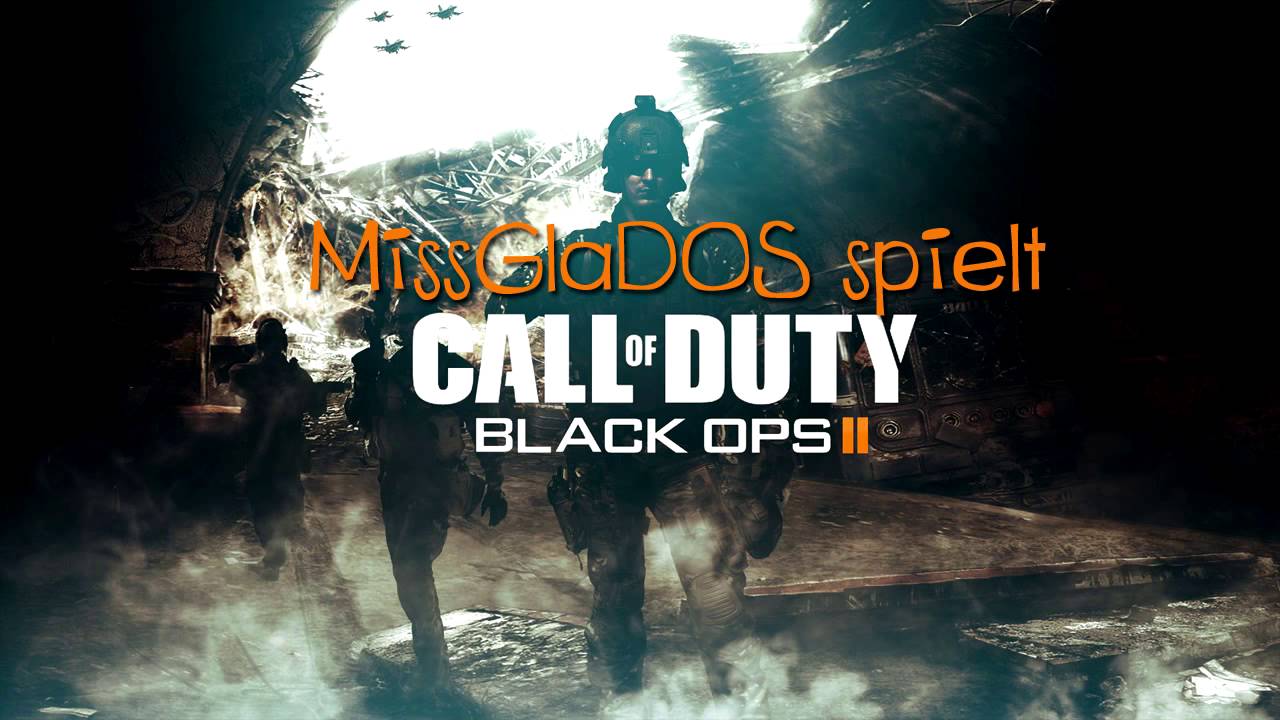 MissGlaDOS spielt CALL OF DUTY: BLACK OPS 2