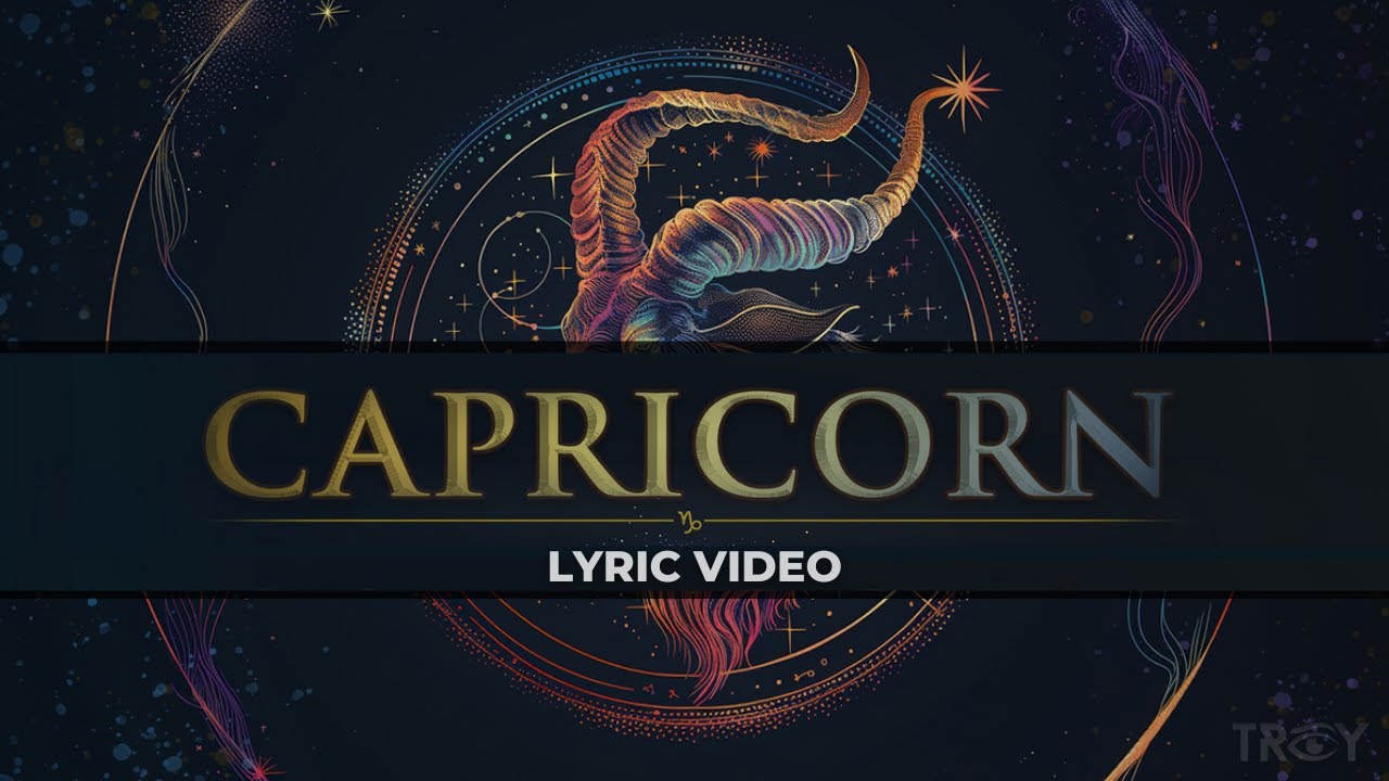 Capricorn - TROY (Official Lyric Video)