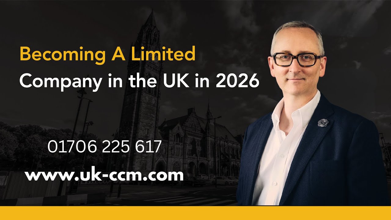 Becoming a Ltd Company in the UK in 2026 by Rob Newman CCM Accountants