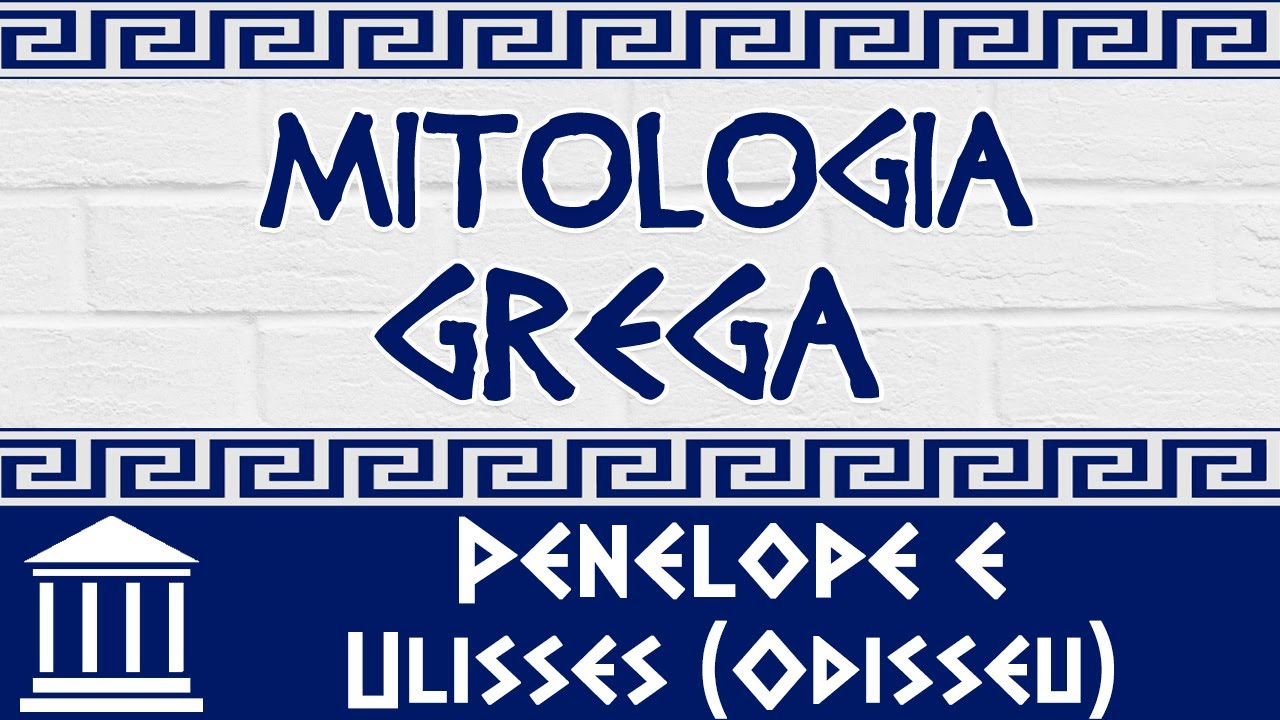 Mitologia Grega - Penélope e Ulisses (Odisseu).