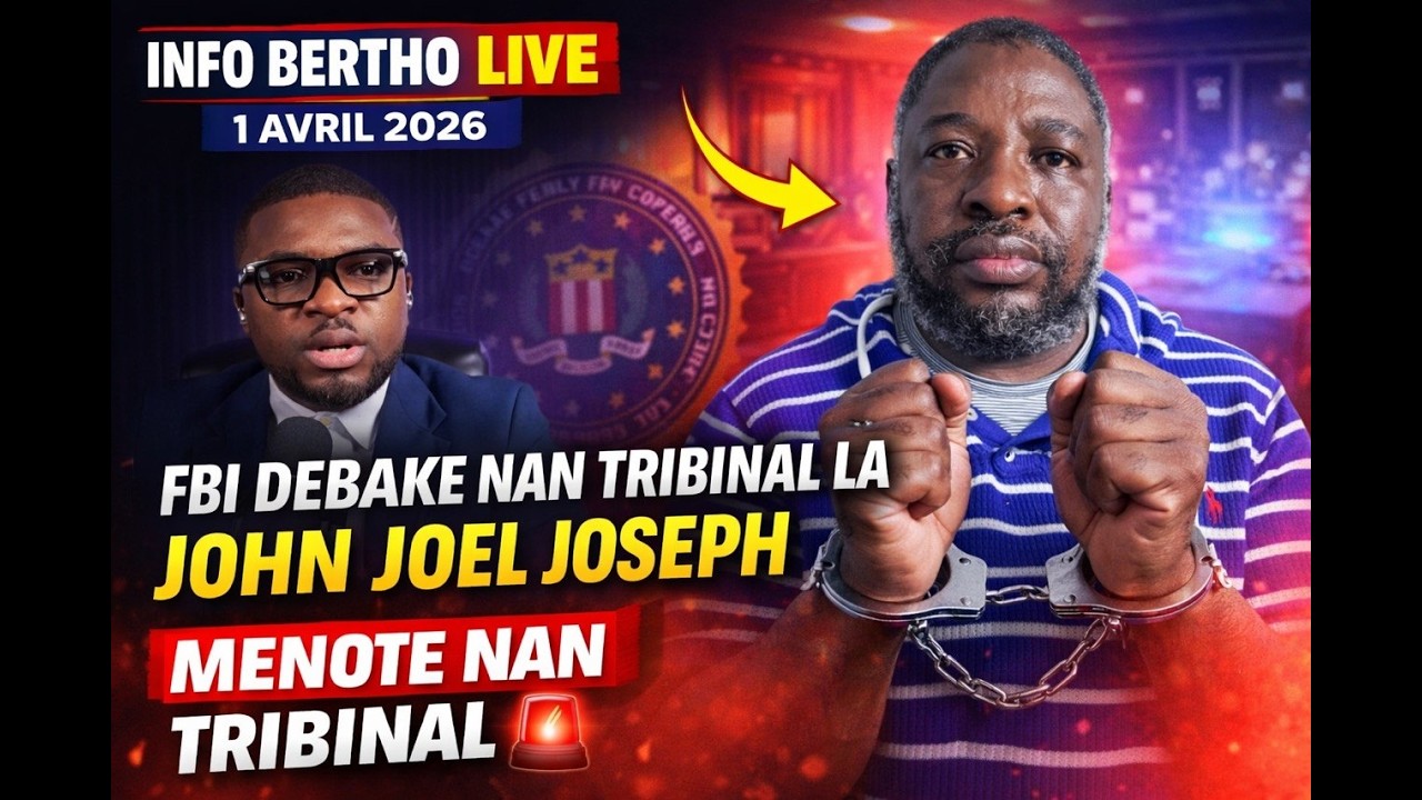 INFO BERTHO LIVE 1 AVRIL,FBI DEBAKE JOHN JOEL JOSEPH TRIBINAL LA
