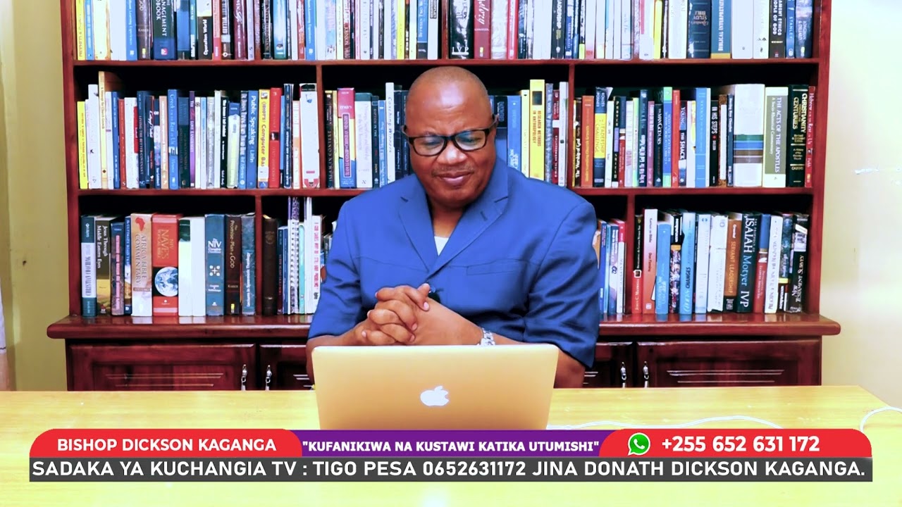 KUFANIKIWA NA KUSTAWI KATIKA UTUMISHI | BISHOP DICKSON KAGANGA | DAWATI LA UONGOZI