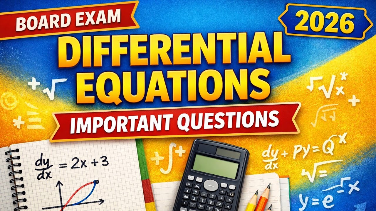 Differential Equations Important Questions | Class 12 Board Exam 2025-26 | Full Marks Strategy