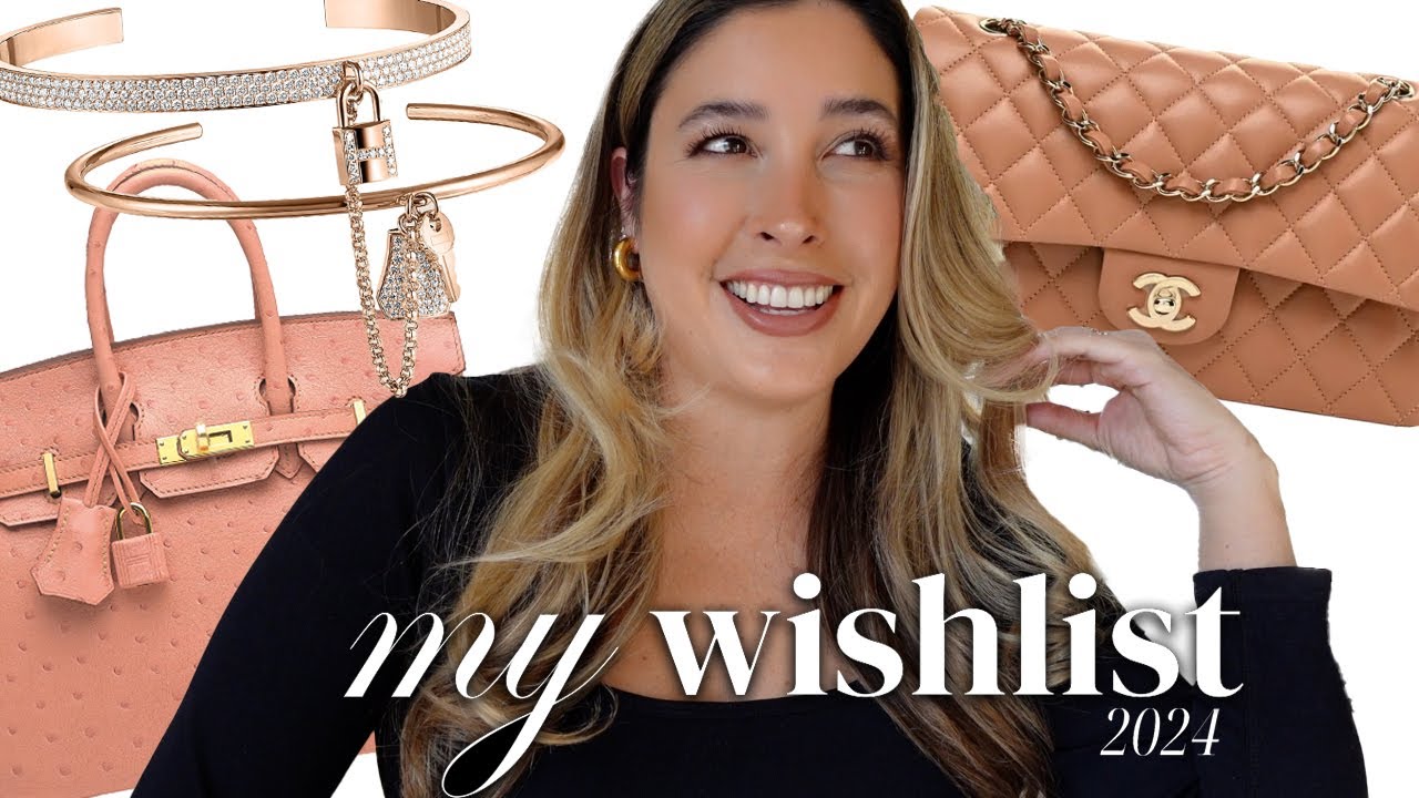 LUXURY WISHLIST 2024  ✨