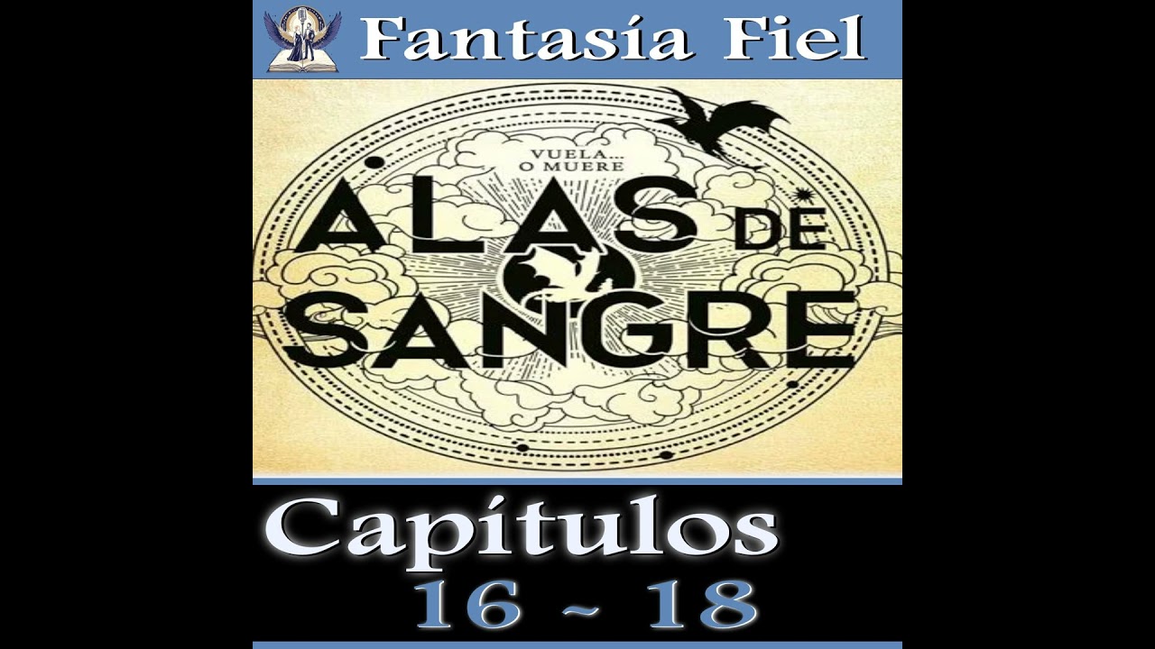Análisis Alas de Sangre - Capítulos 16 - 18